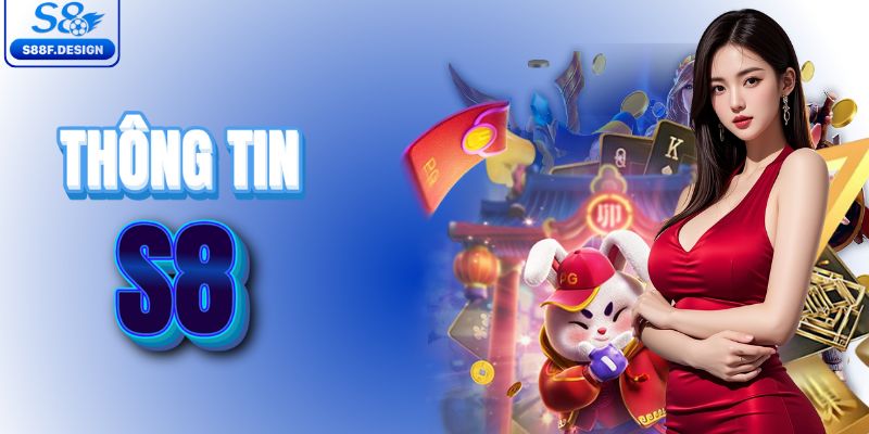 Thông tin nhà cái S8